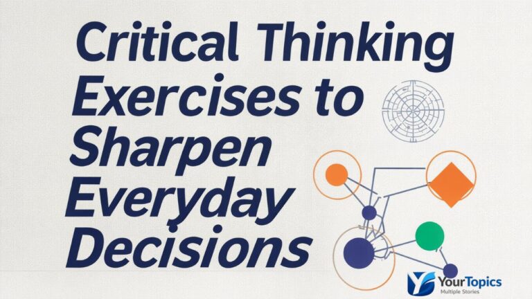Critical Thinking Exercises to Sharpen Everyday Decisions